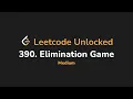 390 Elimination Game Leetcode Unlocked - Python