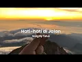 Download Lagu TULUS - Hati-Hati di Jalan (Unofficial Music Video)