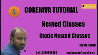 Core java Tutorial Nested Classes -5 Static Nested Classes By Ratan Sir
