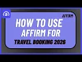 How to Use Affirm for Travel Booking 2026