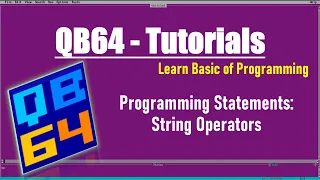 Programming Operators QB64 Use of String Operator in Programming Statements