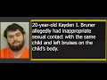 Jacobe Young Kayden Bruner arrested for alleged inappropriate sexual contact with victim under 13
