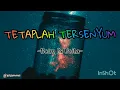 Download Lagu TETAPLAH TERSENYUM ~ BOIM EX VOILA  || LIRIK LAGU
