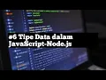 Tipe Data dalam JavaScript-Node js