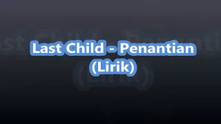 Download Last Child - Penantian (Lirik) MP3