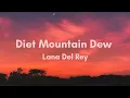 Lana Del Rey - Diet Mountain Dew (Lyrics) The Flight Demo
