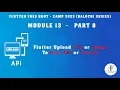 Module 13 Part 8 - Flutter Upload To Rest Using Multipart Http Request