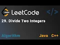 29 Divide Two Integers - Leetcode Java C Medium Algorithm DSA