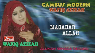 Download WAFIQ AZIZAH - GAMBUS MODERN - MAGADAR ALLAH ( Official Video Musik ) HD MP3