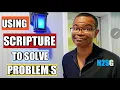 USING SCRIPTURE TO SOLVE PROBLEMS HOW TO FIND SOLUTIONS IN LIFE