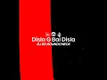 Download Lagu Disla G Bai Disla - (Full Remix) - ITS SD REMIX