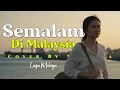 Lagu Semalam Di Malaysia - Cover Lagu Melayu By Voxaura