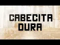 La Arrolladora Banda El Limón De René Camacho - Cabecita Dura (LETRA)