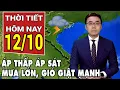 Download Lagu Dự báo thời tiết 12/10: Áp thấp áp sát đất liền Việt Nam; mưa dông, gió giật nhiều khu vực