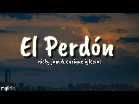 Download MP3 el perdon -- nicky jam ft enrique iglesias (lyrics )