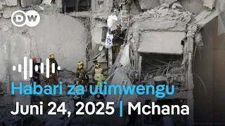 DW Kiswahili Habari Za Ulimwengu Juni 24 2025 Mchana Swahili Habari Leo Podcast 