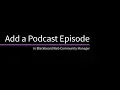 Add a Podcast Episode in Blackboard Web Community Manager