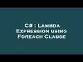 C Lambda Expression using Foreach Clause