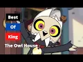 Best of King - The Owl House