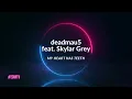 deadmau5 - My Heart Has Teeth (feat. Skylar Grey)