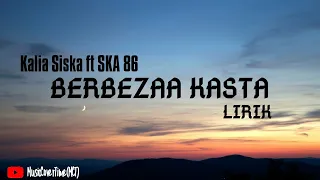 Download Berbeza Kasta - Thomas Arya Cover by Kalia Siska ft SKA 86 (LIRIK) koplo MP3