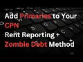How to Add Primary Tradelines to a CPN Rent Reporting Zombie Debt Educational Purposes Only