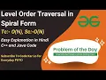 Level Order Traversal in Spiral Form GFG POTD Binary Tree C Java Code Kar Lo