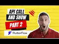 Flutter Flow API Integration Tutorial Calling API Navigation and Data Display