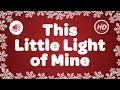 Lagu This Little Light of Mine I'm Gonna Let it Shine with Lyrics | Gospel Song