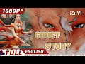 Lagu 【ENG SUB】Ghost Story | Romance Fantasy Thriller Costume | Chinese Movie 2023 | iQIYI MOVIE THEATER