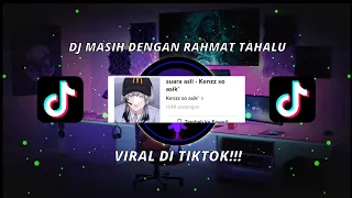 DJ MASIH DENGAN RAHMAT TAHALU VIRALL DI TIKTOK!!! (Slowed & Reverb) 🎧🎼