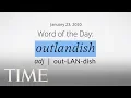 Word Of The Day OUTLANDISH Merriam-Webster Word Of The Day TIME