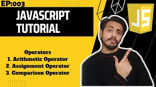 Operators Arithmetic Assignment Comparison Operators JavaScript Tutorial Ep 003