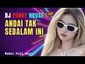 Lagu ANDAI TAK SEDALAM INI 🔥 DJ Funky House Remix Full Bass | Terbaru 2026