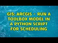 GIS ArcGIS - Run a toolbox model in a Python script for scheduling