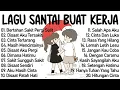 Lagu Lagu Enak Didengar Saat Santai Dan Kerja || Bagus Untuk Menaikan Mood Kerja Terbaru 2025