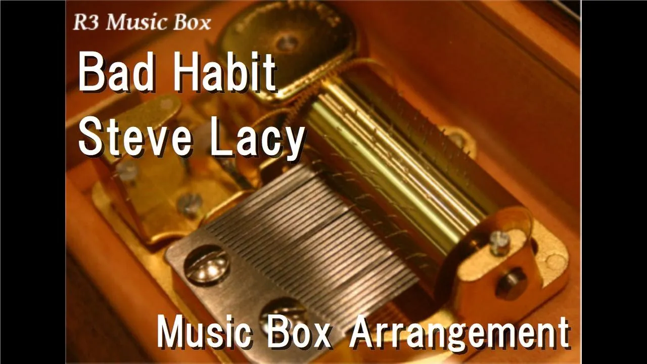 Bad Habit/Steve Lacy [Music Box]