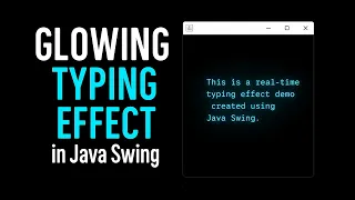 Real-Time Glowing Typing Effect in Java Swing Smooth UI Animation Tutorial