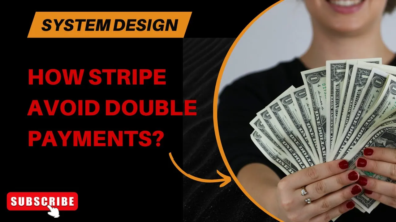 Building Robust Payment APIs | Idempotency | Stripe architecture to avoid double payments
