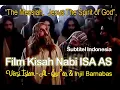 Film Nabi Isa AS Versi Islam berdasarkan Al Qur'an dan Injil Barnabas (HD)