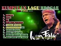 Lagu Iwan Fals Full Album🔥 Kumpulan Lagu Cover Reggae Ska Terbaru 2025🎧 Reggae Indonesia Terpopuler
