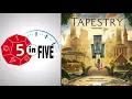 Tapestry 5 in Five Review with Mike