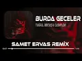 Burda Geceler Ziyan Eder ( Samet Ervas Remix ) TUĞRUL BEKTAŞ ft. CASHFLOW