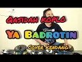 Download Lagu Ya Badrotin Qasidah modern koplo _cover kendang + vocal ll cak chaks