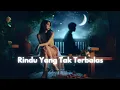 Download Lagu Rindu yang Tak Berbalas - Azghia Creativa | Lagu Sedih Tentang Kekecewaan dan Kerinduan