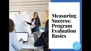 Measuring Success Program Evaluation Basics July 12 2023