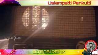 Download uslampatti Penkutty Remix 【Dj GoBI】 MP3