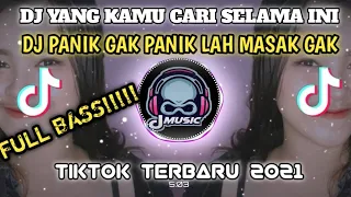 Download DJ PANIK GAK PANIK LAH MASAK GAK || DJ TIKTOK VIRAL || DJ TERBARU @djmusic1746 MP3