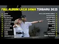 Download Lagu FULL ALBUM SABAR SADEWOK - PLAYLIST LAGU JAWA TERBARU 2025