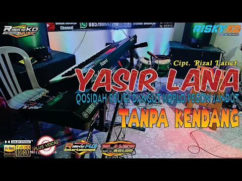 Download MP3 Yasir Lana TANPA KENDANG Digarap Versi Alusan Sembari Njajal Sampling SX900